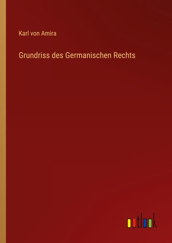 Grundriss des Germanischen Rechts