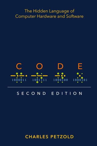 Code: The Hidden Language of Computer Hardware and Software