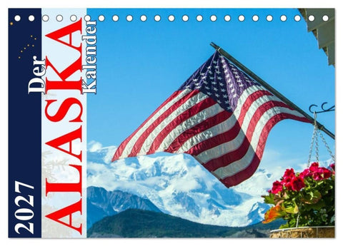 Der Alaska Kalender CH-Version (Tischkalender 2027 DIN A5 quer), CALVENDO Monatskalender
