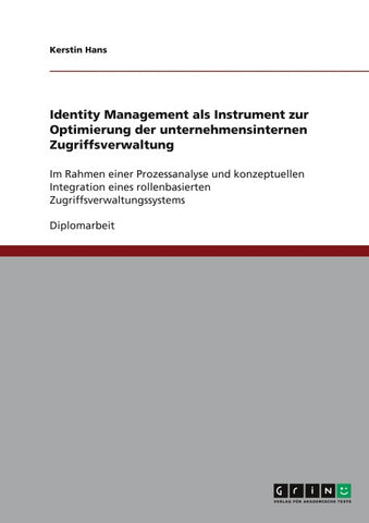 Identity Management als Instrument zur Optimierung der unternehmensinternen Zugriffsverwaltung