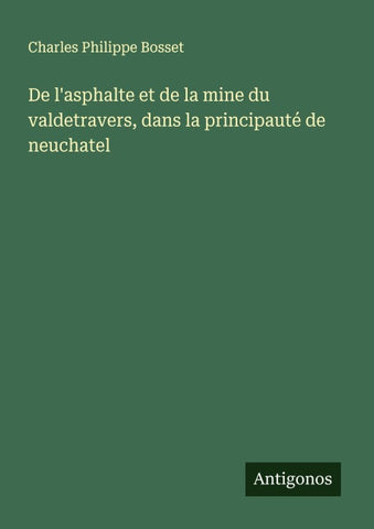 De l'asphalte et de la mine du valdetravers, dans la principauté de neuchatel
