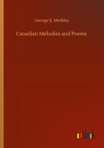Canadian Melodies and Poems