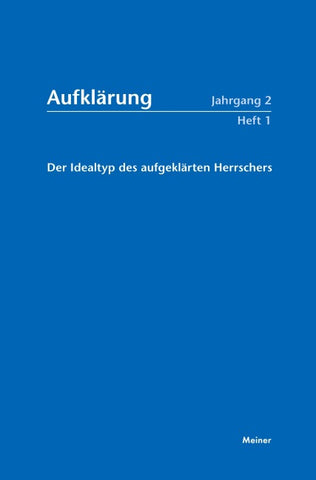 Aufklärung, Band 2/1: Der Idealtyp des aufgeklärten Herrschers