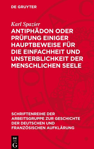 Antiphädon oder Prüfung einiger Hauptbeweise für die Einfachheit und Unsterblichkeit der menschlichen Seele