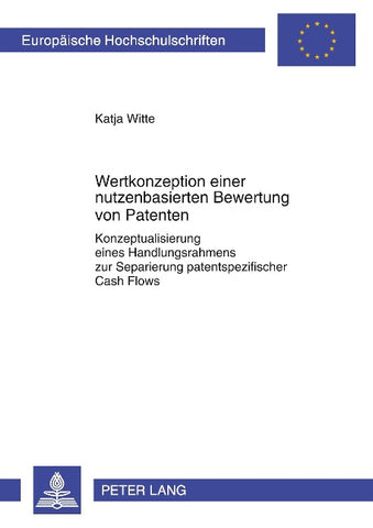 Wertkonzeption einer nutzenbasierten Bewertung von Patenten