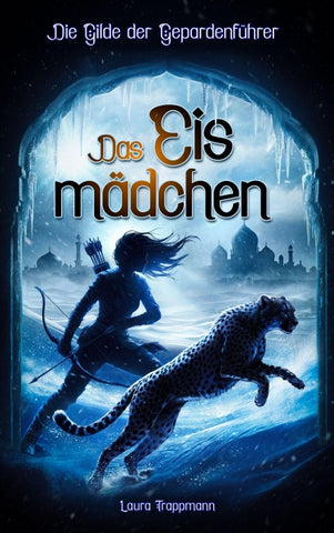 Das Eismädchen - Die Gilde der Gepardenführer - Band 2