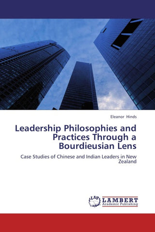 Leadership Philosophies and Practices Through a Bourdieusian Lens