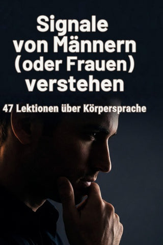 Signale von Männern (oder Frauen) verstehen
