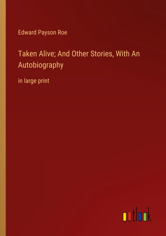 Taken Alive; And Other Stories, With An Autobiography