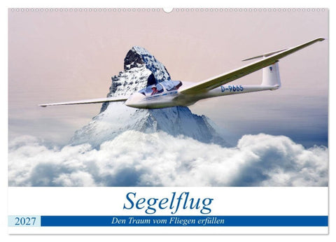 Segelflug - Den Traum vom Fliegen erfüllen (Wandkalender 2027 DIN A2 quer), CALVENDO Monatskalender
