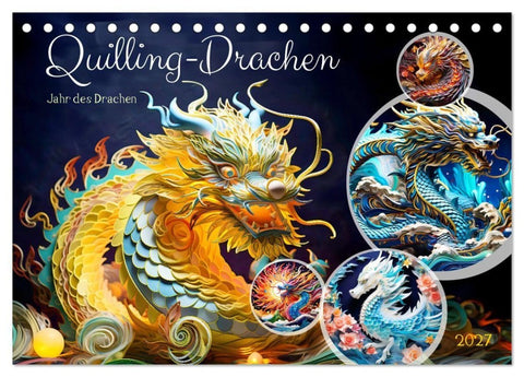 Quilling-Drachen - Jahr des Drachen (Tischkalender 2027 DIN A5 quer), CALVENDO Monatskalender