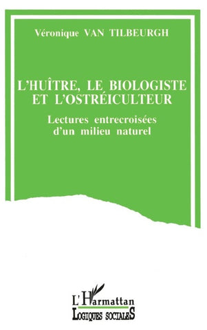 L'huître, le biologiste et l'ostréiculteur