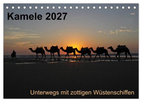Kamele 2027 - Unterwegs mit zottigen Wüstenschiffen (Tischkalender 2027 DIN A5 quer), CALVENDO Monatskalender