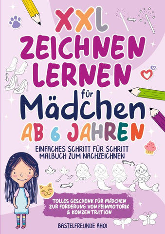 XXL Zeichnen lernen für Mädchen ab 6 Jahren