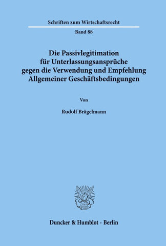 Die Passivlegitimation für Unterlassungsansprüche gegen die Verwendung und Empfehlung Allgemeiner Geschäftsbedingungen.