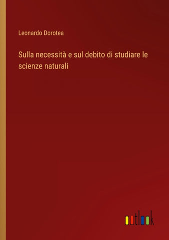 Sulla necessità e sul debito di studiare le scienze naturali