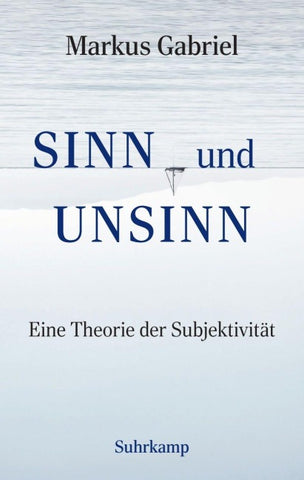 Sinn und Unsinn − Eine Theorie der Subjektivität (Sinnfeldtheorie 3)