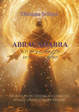 Abracadabra - ich erschaffe was ich spreche