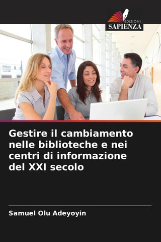 Gestire il cambiamento nelle biblioteche e nei centri di informazione del XXI secolo