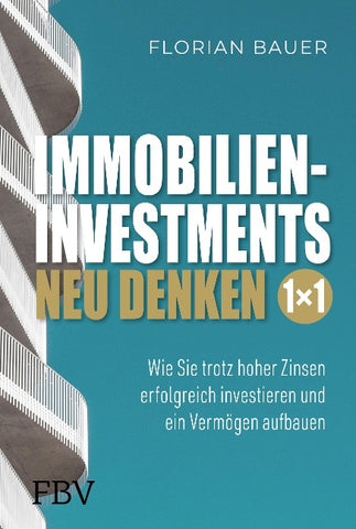 Immobilieninvestments neu denken – Das 1×1