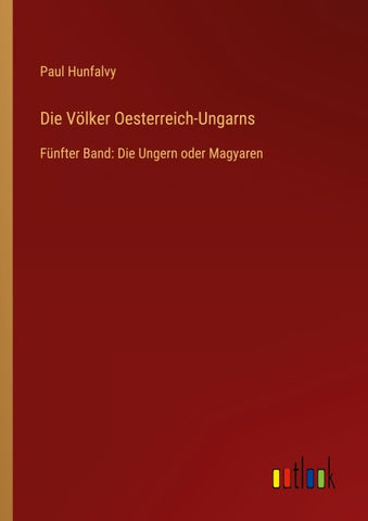 Die Völker Oesterreich-Ungarns