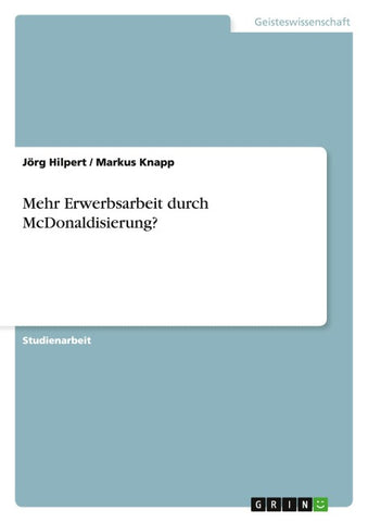 Mehr Erwerbsarbeit durch McDonaldisierung?