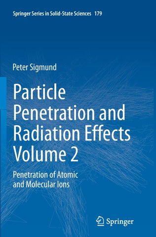 Particle Penetration and Radiation Effects Volume 2