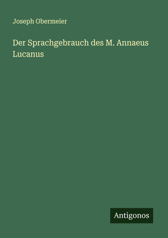 Der Sprachgebrauch des M. Annaeus Lucanus