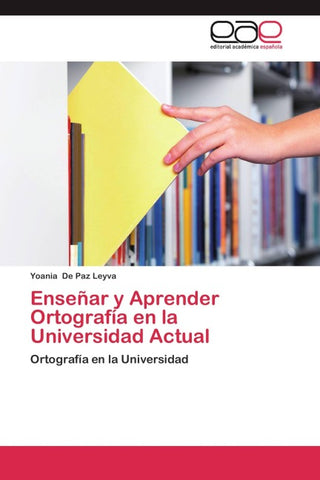 Enseñar y Aprender Ortografía en la Universidad Actual