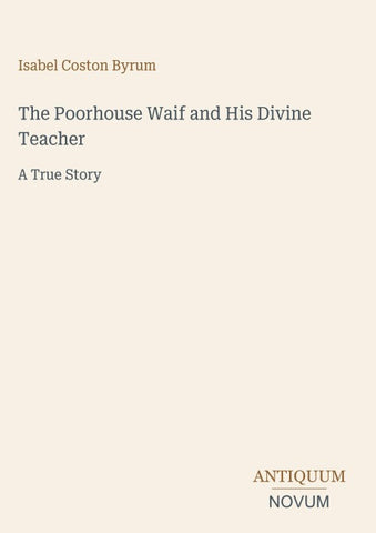 The Poorhouse Waif and His Divine Teacher