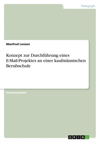 Konzept zur Durchführung eines E-Mail-Projektes an einer kaufmännischen Berufsschule