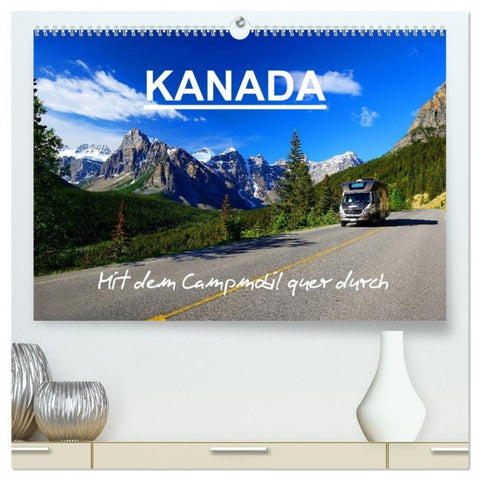 KANADA - Mit Campmobil quer durch (hochwertiger Premium Wandkalender 2026 DIN A2 quer), Kunstdruck in Hochglanz