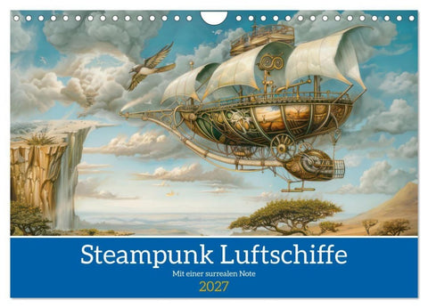 Steampunk Luftschiffe mit einer surrealen Note (Wandkalender 2027 DIN A4 quer), CALVENDO Monatskalender