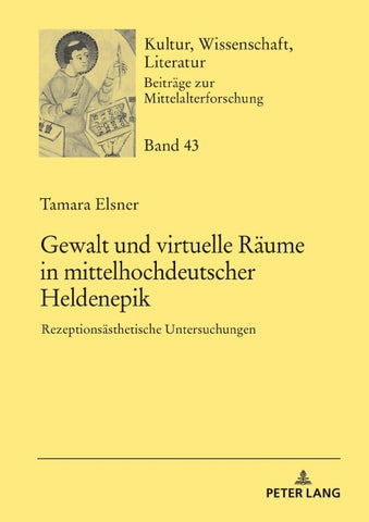 Gewalt und virtuelle Räume in mittelhochdeutscher Heldenepik