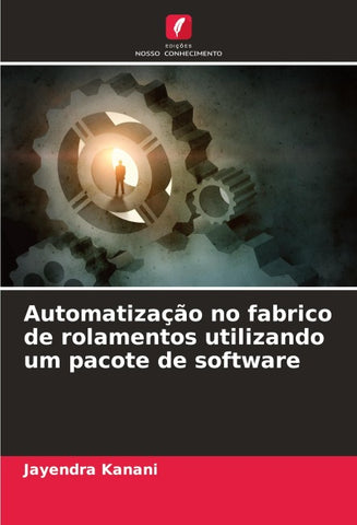 Automatização no fabrico de rolamentos utilizando um pacote de software