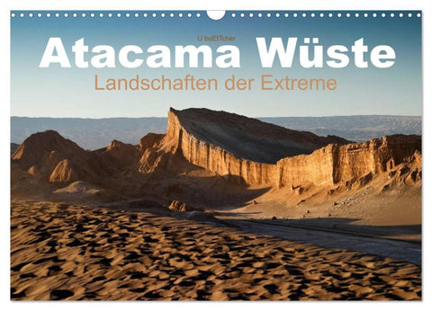 Atacama Wüste - Landschaften der Extreme (Wandkalender 2026 DIN A3 quer), CALVENDO Monatskalender