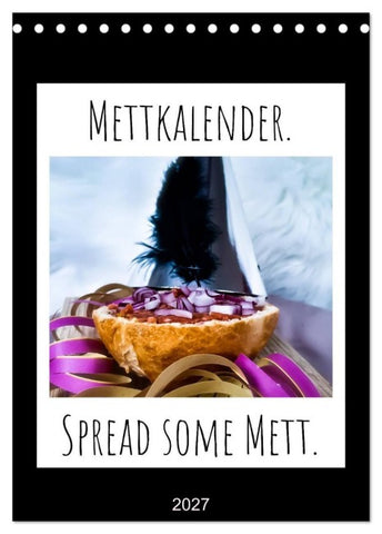 Mettkalender - Spread Some Mett. (Tischkalender 2027 DIN A5 hoch), CALVENDO Monatskalender