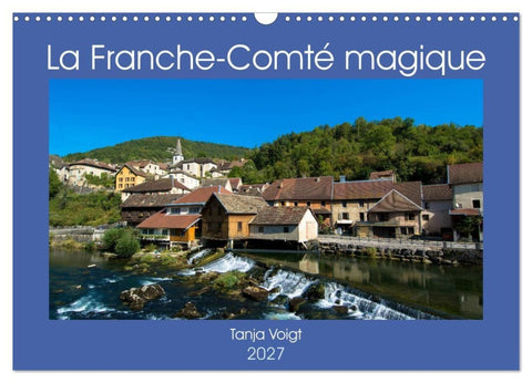 La Franche-Comté magique (Calendrier mural 2027 DIN A3 vertical), CALVENDO calendrier mensuel