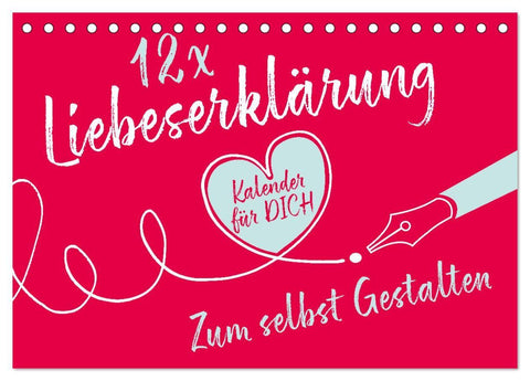 12 x Liebeserklärung - Bastelkalender (Tischkalender 2027 DIN A5 quer), CALVENDO Monatskalender