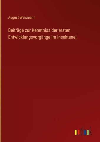 Beiträge zur Kenntniss der ersten Entwicklungsvorgänge im Insektenei