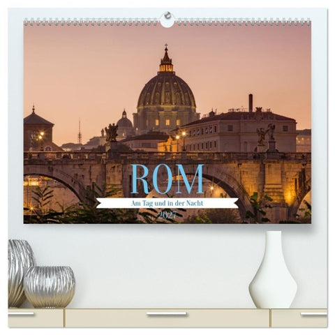 Rom - Am Tag und in der Nacht (hochwertiger Premium Wandkalender 2027 DIN A2 quer), Kunstdruck in Hochglanz