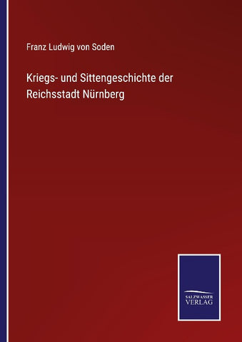 Kriegs- und Sittengeschichte der Reichsstadt Nürnberg