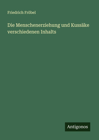 Die Menschenerziehung und Kussäke verschiedenen Inhalts