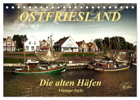Ostfriesland - die alten Häfen, Vintage-Style (Tischkalender 2027 DIN A5 quer), CALVENDO Monatskalender