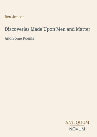 Discoveries Made Upon Men and Matter