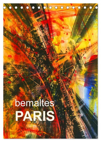 bemaltes Paris (Tischkalender 2026 DIN A5 hoch), CALVENDO Monatskalender