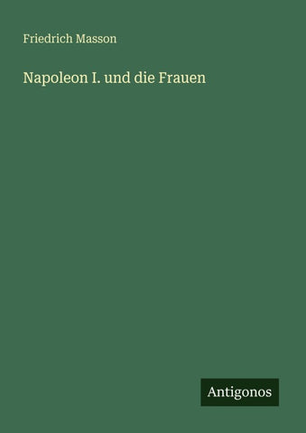 Napoleon I. und die Frauen