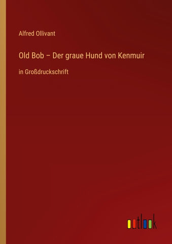 Old Bob - Der graue Hund von Kenmuir