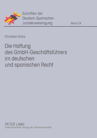 Die Haftung des GmbH-Geschaeftsfuehrers im deutschen und spanischen Recht