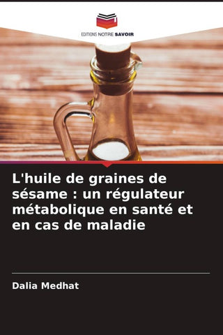 L'huile de graines de sésame : un régulateur métabolique en santé et en cas de maladie